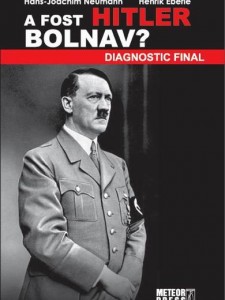 A fost Hitler bolnav?