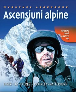 Ascensiuni alpine. Aventuri legendare