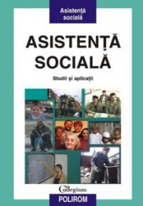 Asistenta sociala/ Studii si aplicatii. 2005. Polirom.