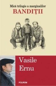 Banditii. Vasile Ernu.