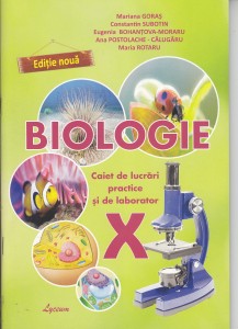 Biologie cl. X Caiet de lucrari practice. Goras M.