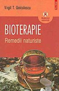 Bioterapie Remedii naturiste. Virgil T. Geiculescu.