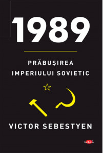 Carte pentru toti. Vol 238 1989. PRABUSIREA IMPERIULUI SOVIETIC.