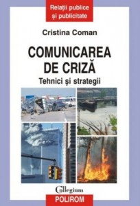 Comunicarea de criza. Tehnici si stategii. Cristina Coman. Polirom.
