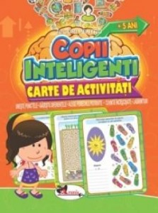 Copii inteligentiI - Carte activitati + 5 ani
