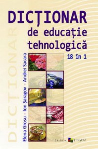 Dictionar de educatie tehnologica 18 in 1