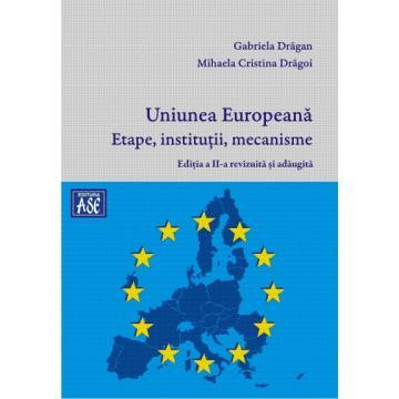 Uniunea Europeana. Etape institutii mecanisme.
