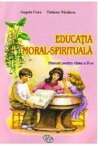 Educatia moral-spirituala cl.IV-a. Cara A.
