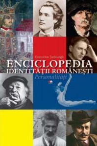 Enciclopedia identitatii romanesti. Personalitati. Taralunga E. 2011. Litera
