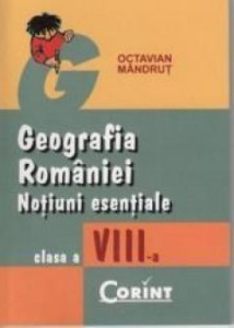 Geografia Romaniei. Notiuni esentiale Cl. 8
