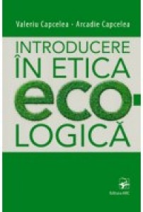 Introducere in etica ecologica.