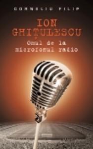 Ion Ghitulescu omul de la microfonul radio