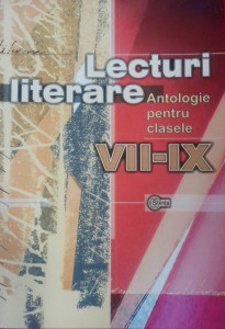 Lecturi literare cl.7-9. Antologie
