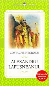 Lecturi scolare Alexandru Lapusneanu Constantin Negruzzi