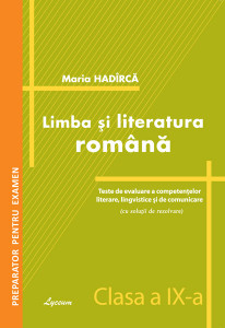 Limba si literatura romana.Cl.9. Teste de evaluare a competentelor literare lingvistice si de comunicare 2015