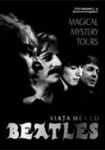 Magical Mistery Tours. Viata mea cu Beatles