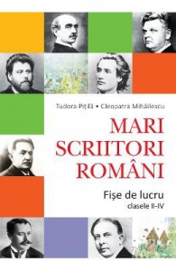 Mari scriitori romani. Fise de lucru cl.2-4