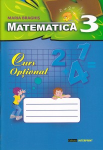 Matematica cl.3. Curs optional. Braghis M.