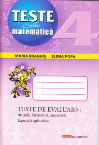Matematica cl.4. Teste de evaluare. M. Braghis.