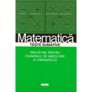 Matematica cl.9. Teste sumative. Pregatire pentru examen Achiri I.