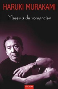 Meseria de romancier. Haruki Murakami.