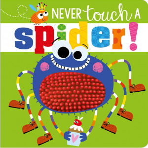 Never Touch A Spider (Touch and Feel)