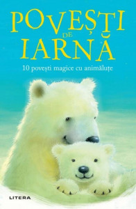 POVESTI DE IARNA. 10 povesti magice cu animalute.