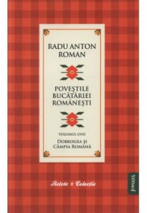 Povestile bucatariei romanesti.  Vol. 1