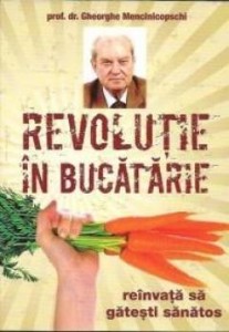 Revolutie in bucatarie  reinvata sa gatesti sanatos (Prima carte de gastronomie nutritionala)