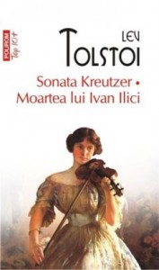 Sonata Kreutzer. Moartea lui Ivan IlIici. Lev Tolstoi.