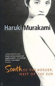 South Of The Border. West Of The Sun. Murakami. Haruki