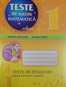Matematica cl.1 Teste de succes Braghis M.