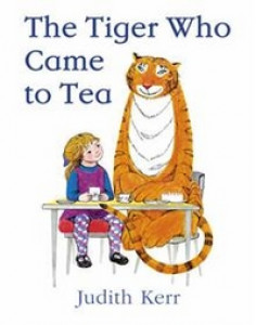 Tiger Who Came to Tea The Kerr Judith