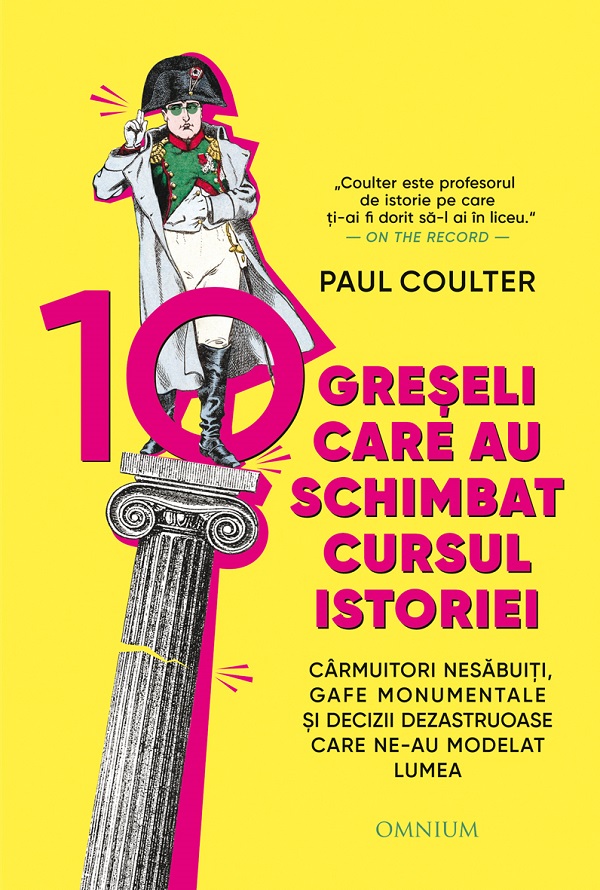 10 Greseli care au schimbat cursul istoriei