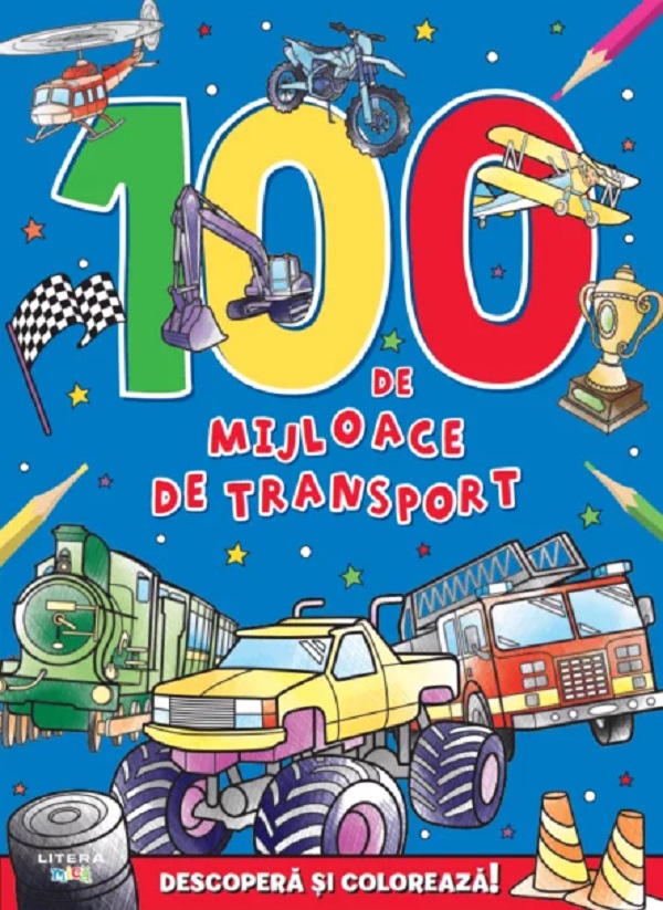 100 DE MIJLOACE DE TRANSPORT. DESCOPERA SI PICTEAZA!