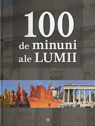 100 de minuni ale lumii