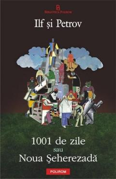 1001 de zile sau Noua Seherezada. Ilf Ilia. Evghenii Petrov.