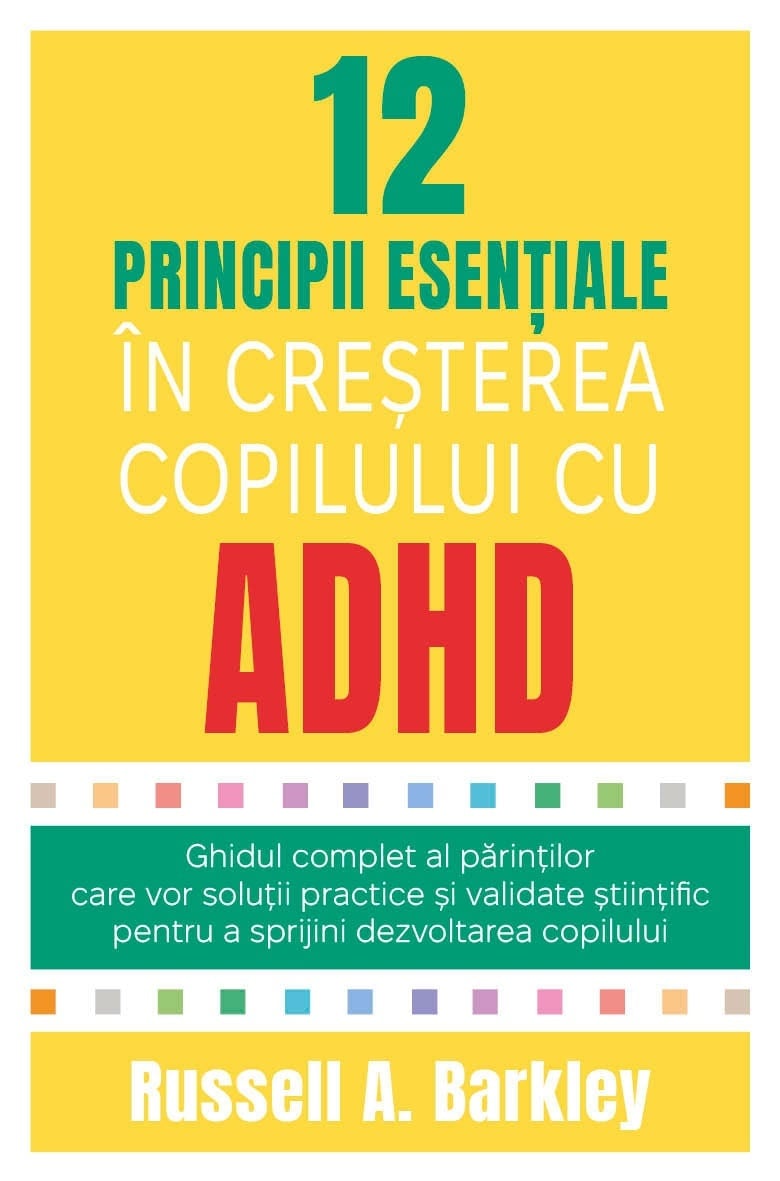 12 principii esentiale in cresterea copilului cu ADHD