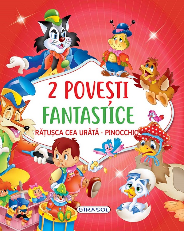 2 Povesti fantastice:Ratusca cea urata/Pinocchio