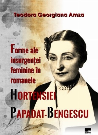 Forme ale insurgentei feminine in romanele Hortensiei Papadat-Bengescu