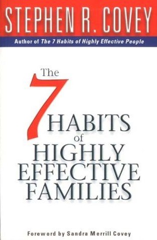 7 Habits Of Highly Effective Families by Stephen R Covey