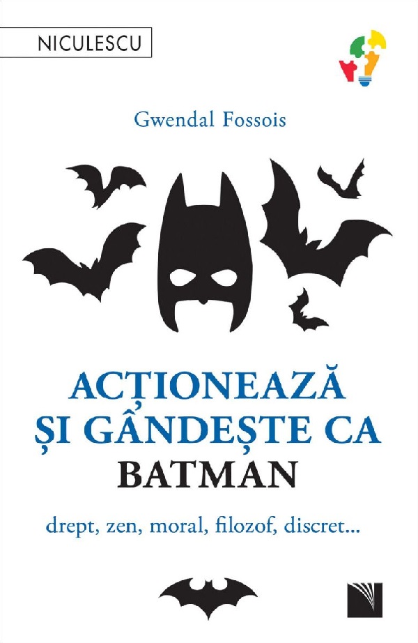 Actioneaza si gandeste ca Batman