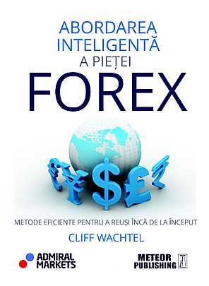 Abordarea inteligenta a pietei forex.