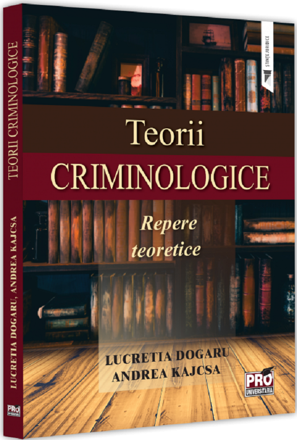 Teorii criminologice. Repere teoretice