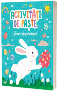 ACTIVITATI DE PASTE. Jocuri de primavara