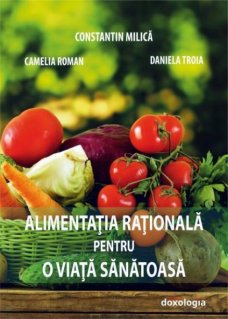 Alimentatie rationala pentru o viata sanatoasa