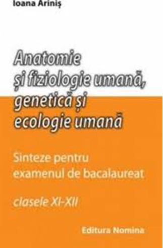Anatomie si fiziologie umana. Sinteze pentru bac clasa 11-12