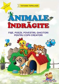 Animale indragite - Fise poezii povestiri ghicitori pentru