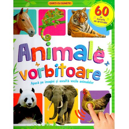 Animale vorbitoare. 60 de sunete de animale
