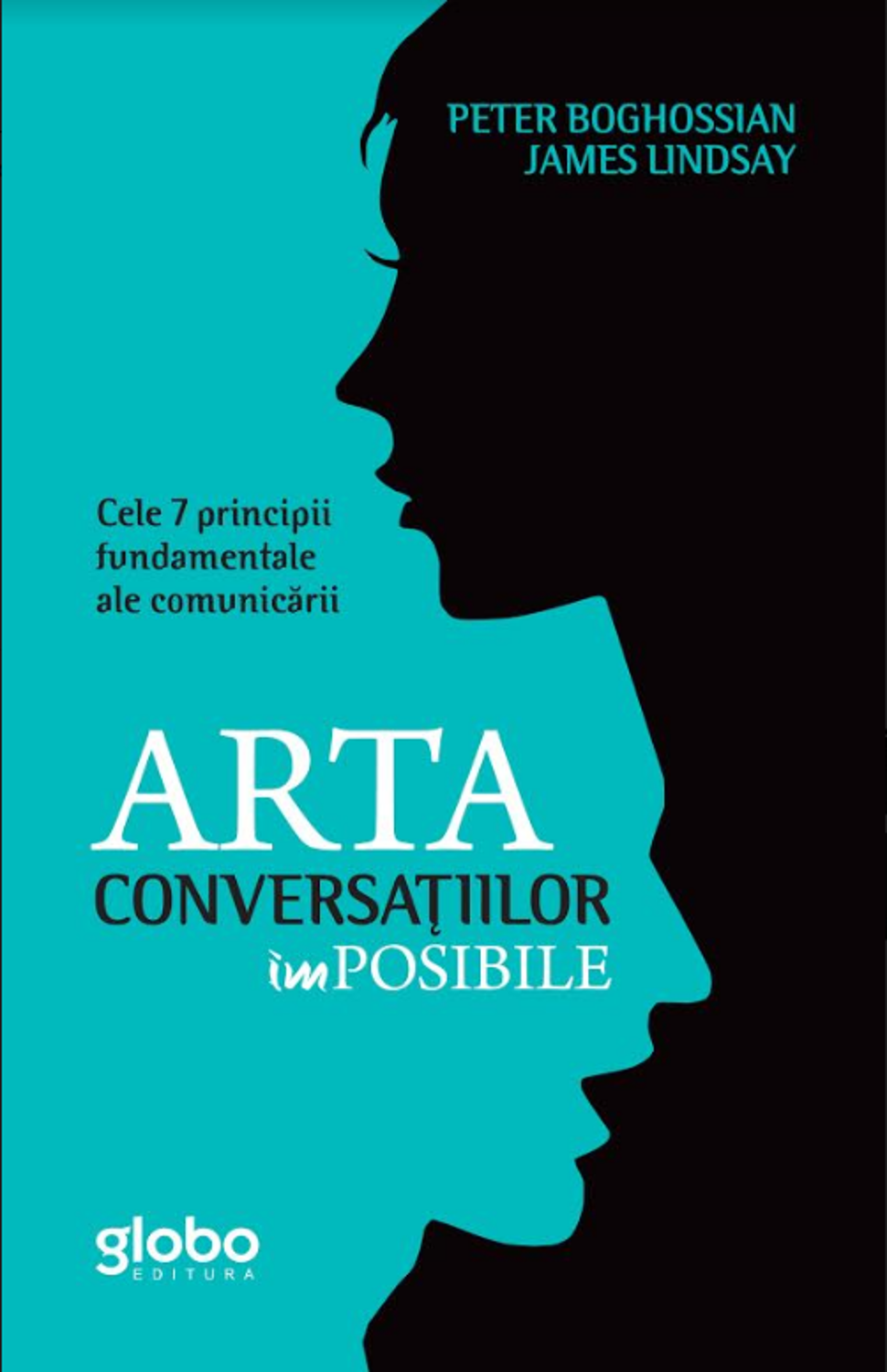 Arta Conversatiilor Imposibile. Cele 7 Principii Fundamentale Ale Comunicarii